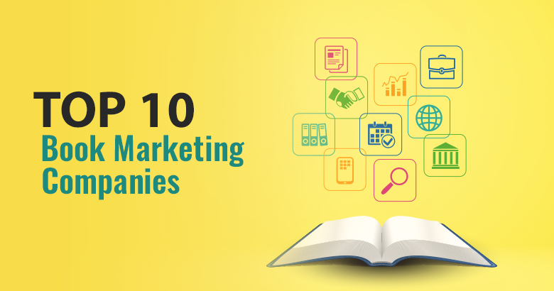Top 10 Book Marketing Companies that can Spark more Online Visibility and Sales